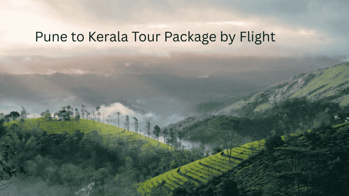 How to plan kerala Tour Package by Flight from pune