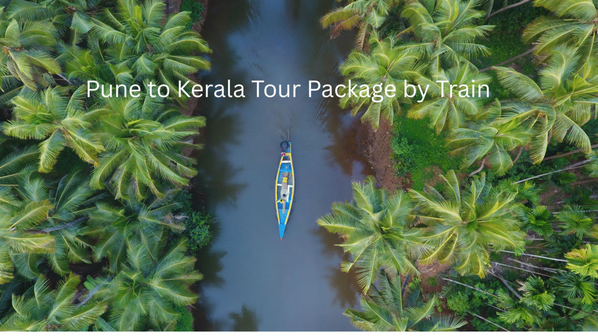 How to reach Kerala  by Train from pune for a Kerala Tour Package